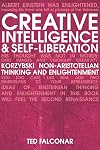 Creative Intelligence and Self-Liberation: Korzybski, Non-Aristotellian Thinking, and Eastern Realization