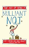 The Art of Being a Brilliant NQT (Newly Qualified Teacher) (Art of Being Brilliant Series)
