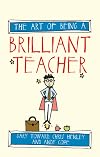 The Art of Being a Brilliant Teacher