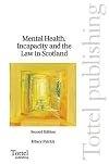 Mental Health, Incapacity and the Law in Scotland