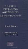 Clark's Publishing Agreements: A Book of Precedents: Ninth Edition
