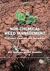 Non Chemical Weed Management: Principles, Concepts and Technology (Cabi Publishing)