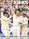 Ashes Fever: How England Won the Greatest Ever Test Series