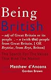 Being British: The Search for the Values That Bind the Nation