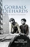 Gorbals Diehards: A Wild Sixties Childhood