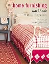 The Home Furnishing workbook: With 32 Step-by-step Projects