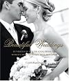 Beautiful Weddings: Hundreds of Stylish Ideas from the World's Most Stunning Real Weddings