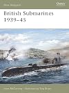 British Submarines 1939-45 (New Vanguard)