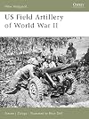 US Field Artillery of World War II (New Vanguard)