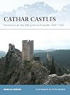 Cathar Castles: Fortresses of the Albigensian Crusade 1209-1300