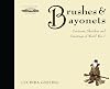 Brushes and Bayonets: Cartoons, sketches and paintings of World War I (General Military)