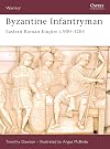 Byzantine Infantryman: Eastern Roman Empire, c.900β1204