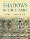 Shadows in the Desert: Ancient Persia at War
