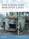 The Stalin and Molotov Lines: Soviet Western Defences 1928-41