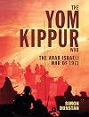 The Yom Kippur War: The Arab-Israeli War of 1973 (General Military)