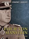 Erich von Manstein: The background, strategies, tactics and battlefield experiences of the greatest commanders of history
