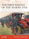 The First Battle of the Marne 1914: The French 'Miracle' Halts the Germans