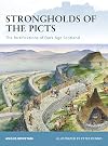 Strongholds of the Picts: The fortifications of Dark Age Scotland