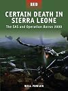 Certain Death in Sierra Leone: The SAS and Operation Barras 2000 (Raid)