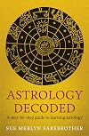 Astrology Decoded: A Step-by-Step Guide to Learning Astrology