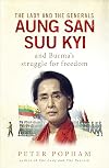 The Lady and the Generals: Aung San Suu Kyi and Burma's Struggle for Freedom