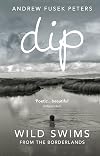 Dip: Wild Swims from the Borderlands