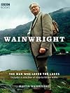 Wainwright: The Man Who Loved the Lakes