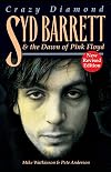 Syd Barrett: Crazy Diamond: The Dawn Of Pink Floyd