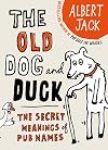 The Old Dog and Duck: The Secret Meanings of Pub Names