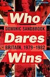 Who Dares Wins: Britain, 1979-1982