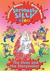The Elves and the Storymaker (Seriously Silly Colour)