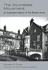 The Incurables Movement: An Illustrated History of the British Home