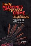 Deadly Medicines and Organised Crime : How Big Pharma Has Corrupted Healthcare