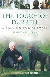 The Touch of Durrell: A Passion for Animals