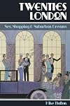 Twenties London : sex, shopping and suburban dreams