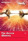 The Divorce Dilemma: God's Last Word on Lasting Commitment (Family Focus) (Family Focal Point)