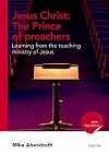 Jesus Christ: The Prince of preachers--Learning from the teaching ministry of Jesus