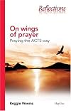 On Wings of Prayer: Praying the Acts Way (Reflections) (Reflections (DayOne))