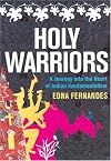 Holy Warriors: A Journey into the Heart of Indian Fundamentalism