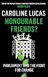 Honourable Friends?: Parliament and the Fight for Change