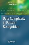 Data Complexity in Pattern Recognition (Advanced Information and Knowledge Processing)
