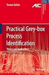 Practical Grey-box Process Identification Theory and Applications
