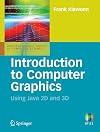 Introduction to Computer Graphics: Using Java 2D and 3D