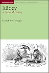 Idiocy: A Cultural History (Liverpool University Press - Representations: Health, Disability, Culture and So)