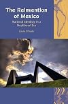 The Reinvention of Mexico: National Ideology in a Neoliberal Era (Liverpool University Press - Liverpool Latin American Studies)