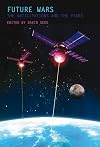Future Wars: The Anticipations and the Fears (Liverpool University Press - Liverpool Science Fiction Texts & Studies)