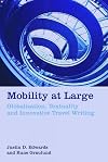 Mobility at large globalization, textuality and innovative travel writing