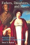 Fathers, daughters, and slaves women writers and French colonial slavery
