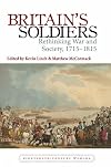 Britain's soldiers : rethinking war and society, 1715-1815