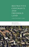 Restrictive Covenants and Freehold Land: A Practitioners Guide
